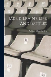 Produktbild: Jake Kilrain's Life And Battles