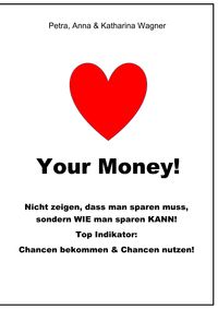 Bild vom Artikel Love your Money! vom Autor Petra Wagner