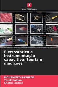 Produktbild: Eletrost&aacute;tica e instrumenta&ccedil;&atilde;o capacitiva: teoria e medi&ccedil;&otilde;es