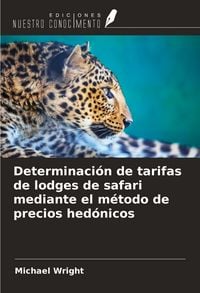 Produktbild: Determinaci&oacute;n de tarifas de lodges de safari mediante el m&eacute;todo de precios hed&oacute;nicos