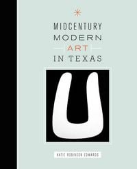 Produktbild: Edwards, K: Midcentury Modern Art in Texas