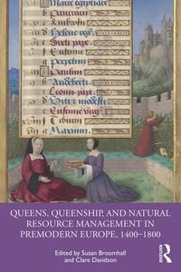 Produktbild: Queens, Queenship, and Natural Resource Management in Premodern Europe, 1400-1800
