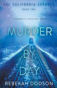 Produktbild: Murder By Day (California Express Book 2)