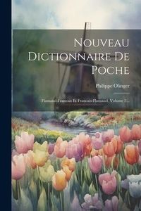 Produktbild: Nouveau Dictionnaire De Poche: Flamand-francais Et Francais-flamand, Volume 2...