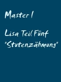 Produktbild: Lisa Teil F&uuml;nf "Stutenz&auml;hmung"
