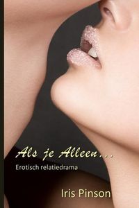 Produktbild: Als je Alleen...: Erotisch relatiedrama