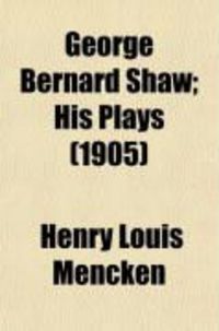 Produktbild: George Bernard Shaw; His Plays