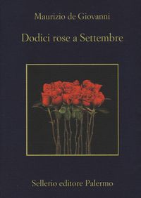 Bild vom Artikel Dodici rose a Settembre vom Autor Maurizio De Giovanni