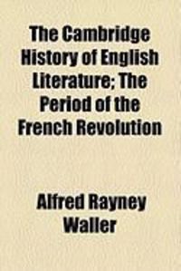Produktbild: The Cambridge History of English Literature; The Period of the French Revolution