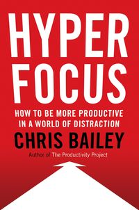 Bild vom Artikel Hyperfocus vom Autor Chris Bailey