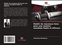 Produktbild: &Eacute;tablir de nouveaux liens pour une relation mondiale fiable et efficace