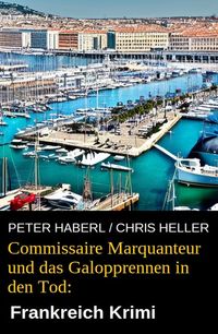 Produktbild: Commissaire Marquanteur und das Galopprennen in den Tod: Frankreich Krimi