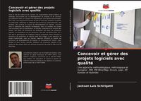 Produktbild: Concevoir et g&eacute;rer des projets logiciels avec qualit&eacute;