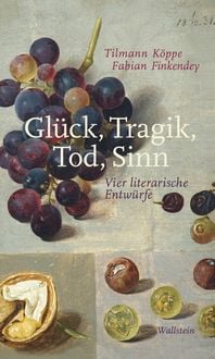 Produktbild: Gl&uuml;ck, Tragik, Tod, Sinn