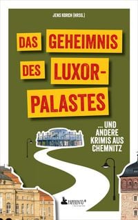 Produktbild: Das Geheimnis des Luxor-Palastes ... und andere Krimis aus Chemnitz