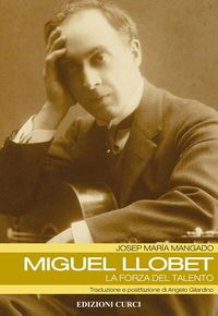 Produktbild: Miguel Llobet. La forza del talento