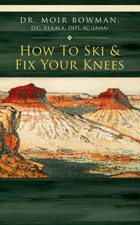 Produktbild: How To Ski & Fix Your Knees