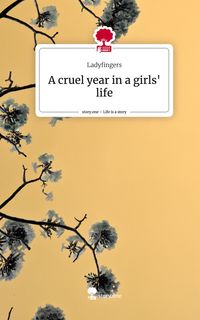 Produktbild: A cruel year in a girls' life. Life is a Story - story.one