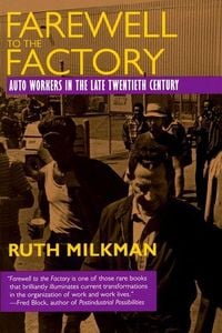 Produktbild: Milkman, R: Farewell to the Factory - Auto Workers in the La