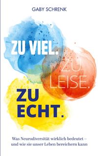 Produktbild: Zu viel. Zu leise. Zu echt.