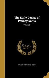 Produktbild: The Early Courts of Pennsylvania; Volume 2