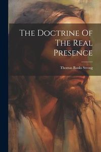 Produktbild: The Doctrine Of The Real Presence