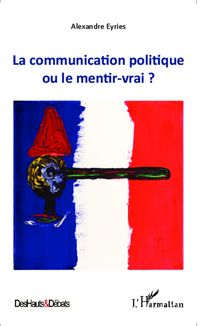 Produktbild: La communication politique ou le mentir vrai ?