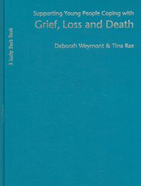 Produktbild: Weymont, D: Supporting Young People Coping with Grief, Loss