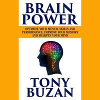Bild vom Artikel Brain Power: Optimize Your Mental Skills and Performance, Improve Your Memory, and Sharpen Your Mind vom Autor Tony Buzan