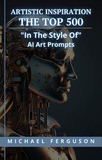 Produktbild: Artistic Inspiration - The Top 500 "In The Style Of" Ai Art Prompts