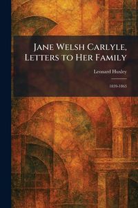 Produktbild: Jane Welsh Carlyle, Letters to Her Family