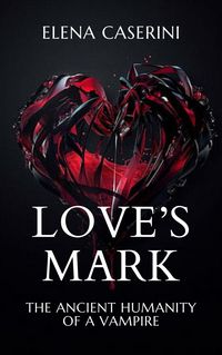 Produktbild: Love's Mark - The Ancient Humanity of a Vampire