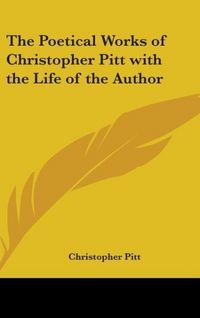 Produktbild: Pitt, C: Poetical Works of Christopher Pitt with the Life of
