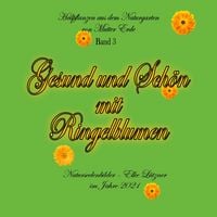 Produktbild: Gesund und Sch&ouml;n mit Ringelblumen