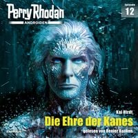 Produktbild: Perry Rhodan Androiden 12: Die Ehre der Kanes