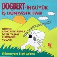 Produktbild: Dogbertin B&uuml;y&uuml;k Is D&uuml;nyasi Kitabi - Ofisten Arakladiklarinla Iyi Bir Yasam Kurmanin Yollari