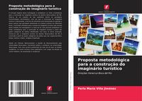 Produktbild: Proposta metodol&oacute;gica para a constru&ccedil;&atilde;o do imagin&aacute;rio tur&iacute;stico
