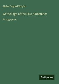 Produktbild: At the Sign of the Fox; A Romance