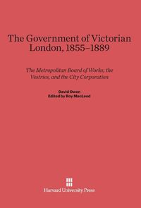 Produktbild: The Government of Victorian London, 1855-1889