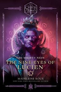 Produktbild: Critical Role: The Mighty Nein - The Nine Eyes of Lucien