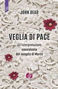 Produktbild: Veglia di pace. Un'interpretazione nonviolenta del vangelo di Marco