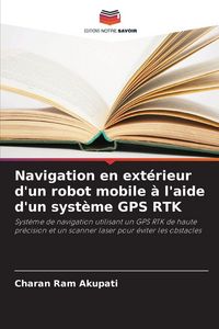Produktbild: Navigation en ext&eacute;rieur d'un robot mobile &agrave; l'aide d'un syst&egrave;me GPS RTK