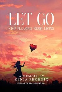 Produktbild: Let Go: Stop Pleasing, Start Living