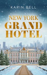 New York Grand Hotel (Nur bei uns!) von Karin Bell