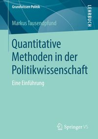 Bild vom Artikel Quantitative Methoden in der Politikwissenschaft vom Autor Markus Tausendpfund