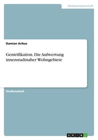 Produktbild: Gentrifikation. Die Aufwertung innenstadtnaher Wohngebiete