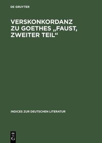 Produktbild: Verskonkordanz zu Goethes &bdquo;Faust, Zweiter Teil&ldquo;
