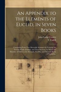 Produktbild: An Appendix to the Elements of Euclid, in Seven Books