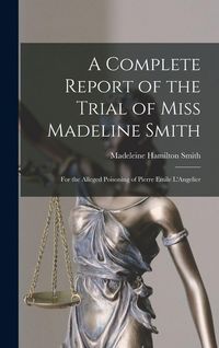 Produktbild: A Complete Report of the Trial of Miss Madeline Smith