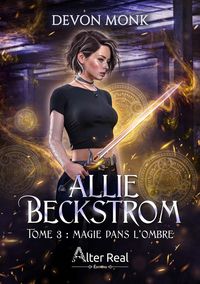 Produktbild: Allie Beckstrom Tome 3 : Magie Dans l'Ombre
